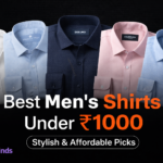 Best Men’s Shirts Under ₹1000 (Top Affordable Picks in 2025)